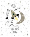 You are a blast. Cartoon spaceship, moon, stars, hand drawing lettering.